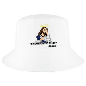 I Never Said That Funny Jesus Christian Cool Comfort Performance Bucket Hat