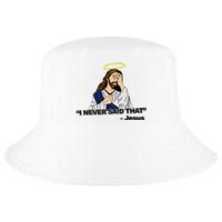 I Never Said That Funny Jesus Christian Cool Comfort Performance Bucket Hat