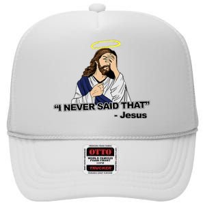 I Never Said That Funny Jesus Christian High Crown Mesh Back Trucker Hat