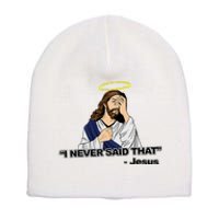 I Never Said That Funny Jesus Christian Short Acrylic Beanie