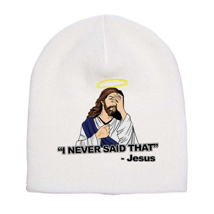 I Never Said That Funny Jesus Christian Short Acrylic Beanie