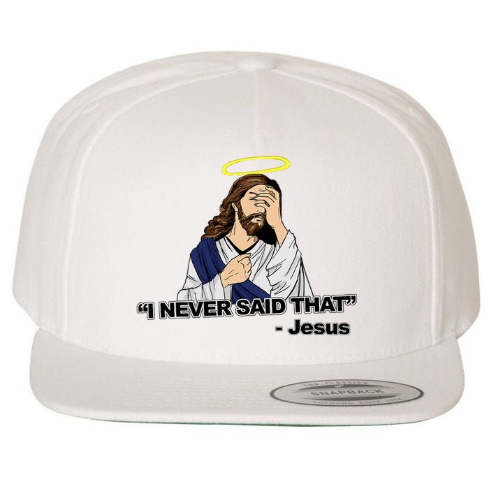 I Never Said That Funny Jesus Christian Wool Snapback Cap