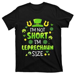 IM Not Short IM Leprechaun Size For St Patricks Day T-Shirt