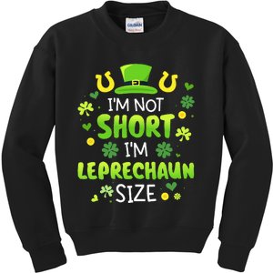 IM Not Short IM Leprechaun Size For St Patricks Day Kids Sweatshirt