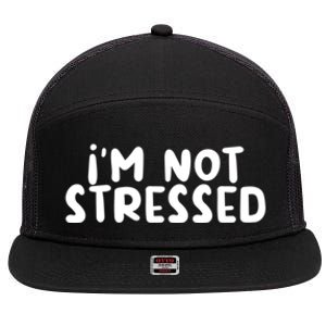 IM Not Stressed I Funny White Lie Party Gift 7 Panel Mesh Trucker Snapback Hat