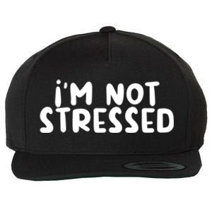 IM Not Stressed I Funny White Lie Party Gift Wool Snapback Cap