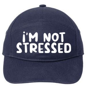 IM Not Stressed I Funny White Lie Party Gift 7-Panel Snapback Hat