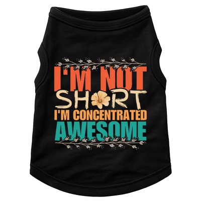 IM Not Short IM Just Concentrated Awesome Funny Doggie Tank