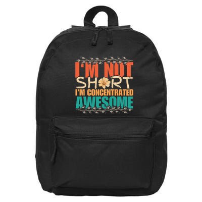IM Not Short IM Just Concentrated Awesome Funny 16 in Basic Backpack