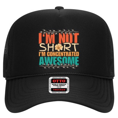 IM Not Short IM Just Concentrated Awesome Funny Trucker Hat