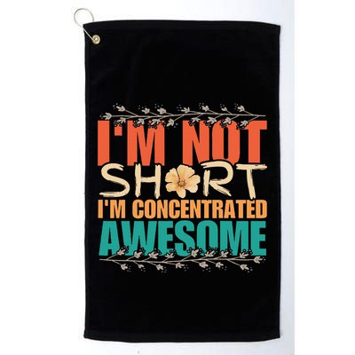 IM Not Short IM Just Concentrated Awesome Funny Golf Towel
