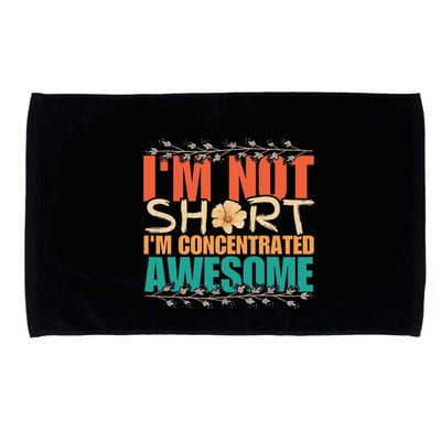 IM Not Short IM Just Concentrated Awesome Funny Microfiber Hand Towel