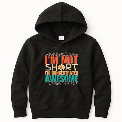 IM Not Short IM Just Concentrated Awesome Funny Kids Hoodie