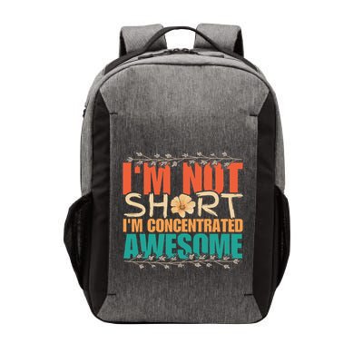 IM Not Short IM Just Concentrated Awesome Funny Vector Backpack