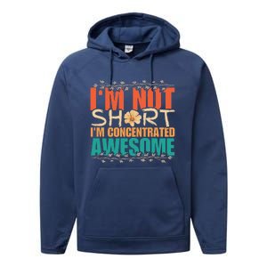 IM Not Short IM Just Concentrated Awesome Funny Performance Fleece Hoodie