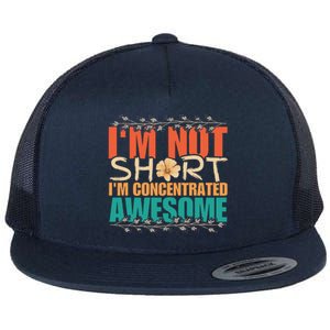 IM Not Short IM Just Concentrated Awesome Funny Flat Bill Trucker Hat