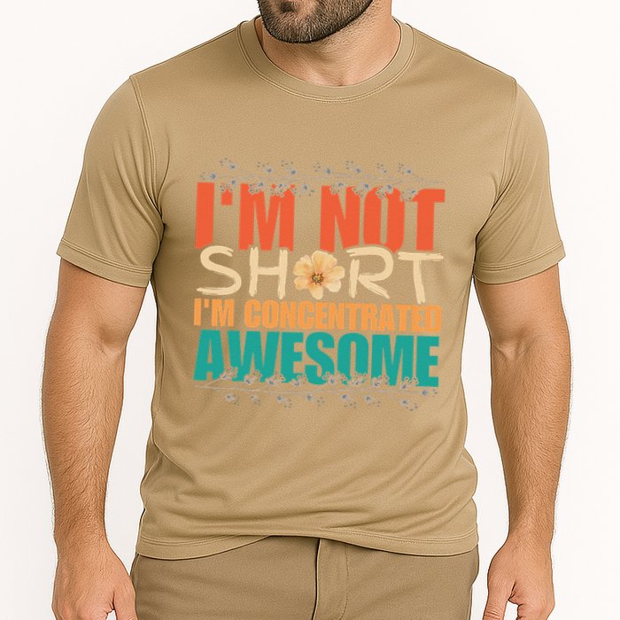 IM Not Short IM Just Concentrated Awesome Funny Cooling Performance Crew T-Shirt