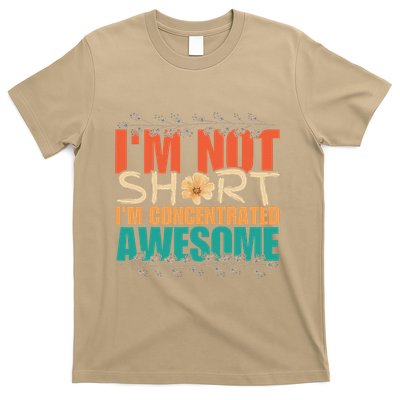 IM Not Short IM Just Concentrated Awesome Funny T-Shirt