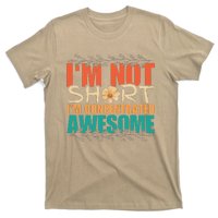 IM Not Short IM Just Concentrated Awesome Funny T-Shirt