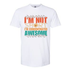 IM Not Short IM Just Concentrated Awesome Funny Softstyle CVC T-Shirt