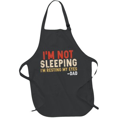 I'm Not Sleeping I'm Just Resting My Eyes Funny Daddy Full-Length Apron With Pockets