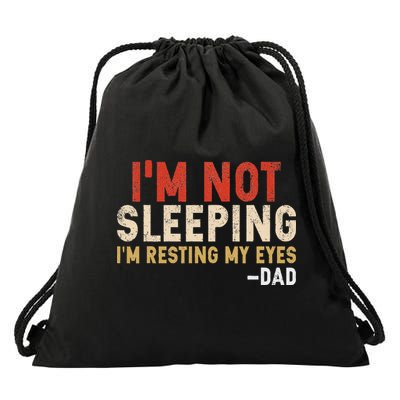 I'm Not Sleeping I'm Just Resting My Eyes Funny Daddy Drawstring Bag