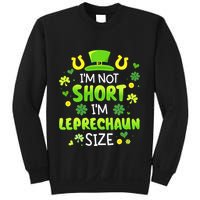 Im Not Short Im Leprechaun Size St Patricks Day Sweatshirt