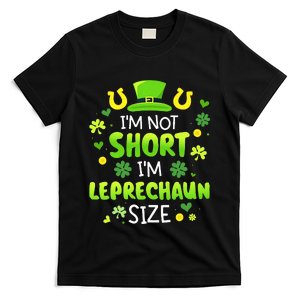 Im Not Short Im Leprechaun Size St Patricks Day T-Shirt