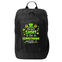 Im Not Short Im Leprechaun Size St Patricks Day City Backpack