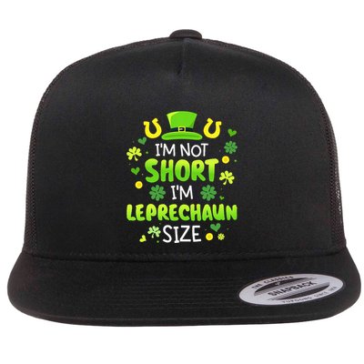 Im Not Short Im Leprechaun Size St Patricks Day Flatbill Hat