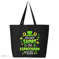 Im Not Short Im Leprechaun Size St Patricks Day 25L Jumbo Tote