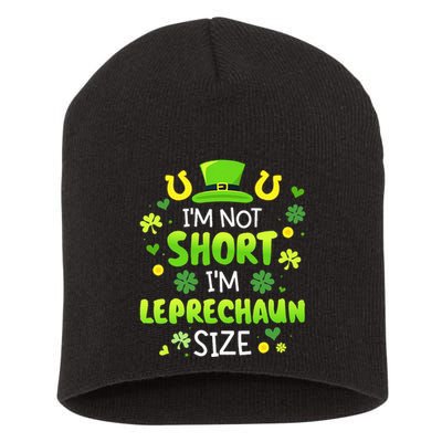 Im Not Short Im Leprechaun Size St Patricks Day Short Acrylic Beanie