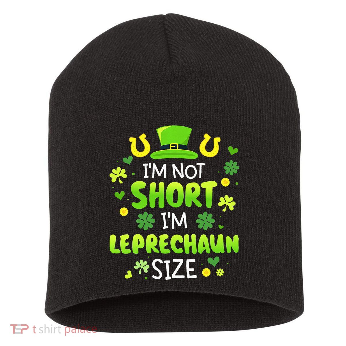 Im Not Short Im Leprechaun Size St Patricks Day Short Acrylic Beanie