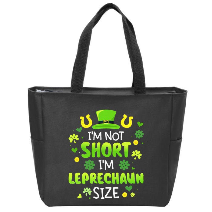Im Not Short Im Leprechaun Size St Patricks Day Zip Tote Bag