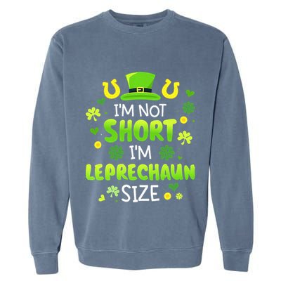 Im Not Short Im Leprechaun Size St Patricks Day Garment-Dyed Sweatshirt