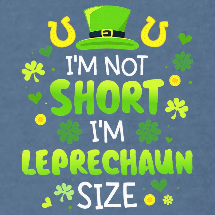 Im Not Short Im Leprechaun Size St Patricks Day Garment-Dyed Sweatshirt