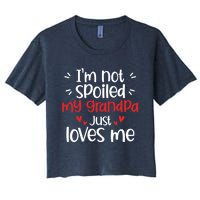 Im Not Spoiled My Grandpa Loves Me Funny Best Friend Women's Crop Top Tee