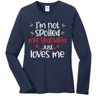 Im Not Spoiled My Grandpa Loves Me Funny Best Friend Ladies Long Sleeve Shirt