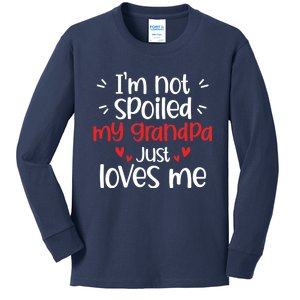 Im Not Spoiled My Grandpa Loves Me Funny Best Friend Kids Long Sleeve Shirt