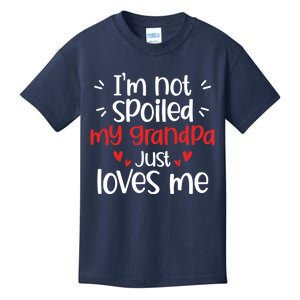 Im Not Spoiled My Grandpa Loves Me Funny Best Friend Kids T-Shirt