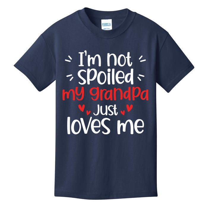 Im Not Spoiled My Grandpa Loves Me Funny Best Friend Kids T-Shirt