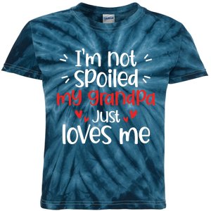 Im Not Spoiled My Grandpa Loves Me Funny Best Friend Kids Tie-Dye T-Shirt