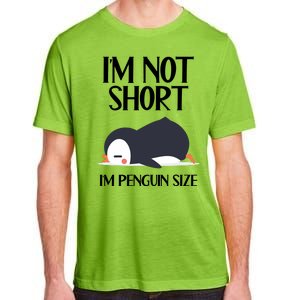 Im Not Short Im Penguin Size Funny Adult ChromaSoft Performance T-Shirt