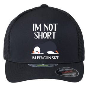 Im Not Short Im Penguin Size Funny Flexfit Unipanel Trucker Cap