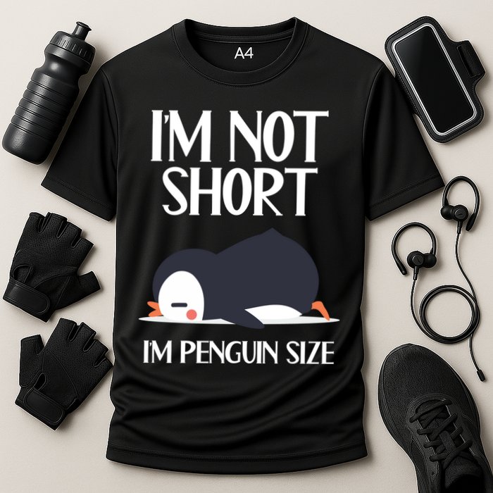 Im Not Short Im Penguin Size Funny Performance Shirt