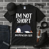 Im Not Short Im Penguin Size Funny Tall T-Shirt