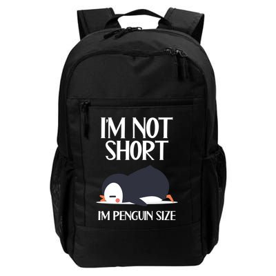 Im Not Short Im Penguin Size Funny Daily Commute Backpack