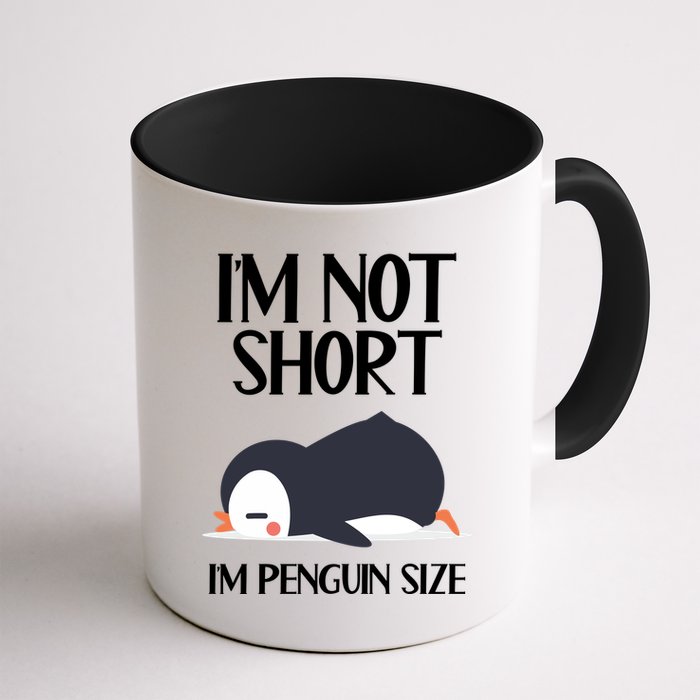 Im Not Short Im Penguin Size Funny Mug