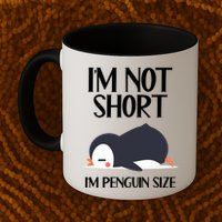 Im Not Short Im Penguin Size Funny Mug