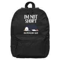 Im Not Short Im Penguin Size Funny 16 in Basic Backpack